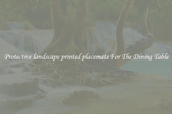 Protective landscape printed placemats For The Dining Table