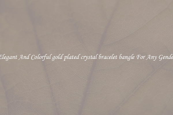 Elegant And Colorful gold plated crystal bracelet bangle For Any Gender