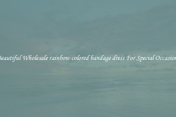 Beautiful Wholesale rainbow colored bandage dress For Special Occasions