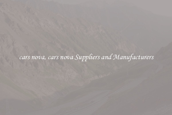 cars nova, cars nova Suppliers and Manufacturers