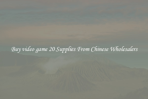 Buy video game 20 Supplies From Chinese Wholesalers