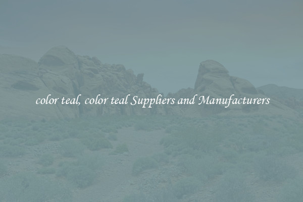 color teal, color teal Suppliers and Manufacturers