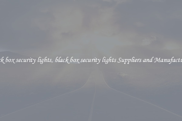 black box security lights, black box security lights Suppliers and Manufacturers