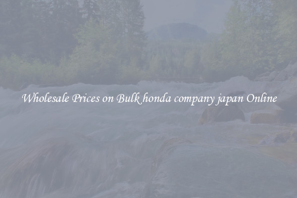 Wholesale Prices on Bulk honda company japan Online