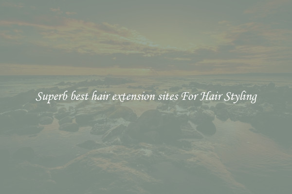 Superb best hair extension sites For Hair Styling