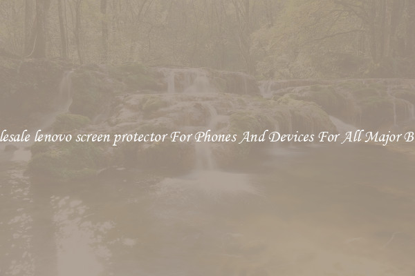 Wholesale lenovo screen protector For Phones And Devices For All Major Brands