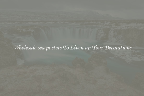Wholesale sea posters To Liven up Your Decorations
