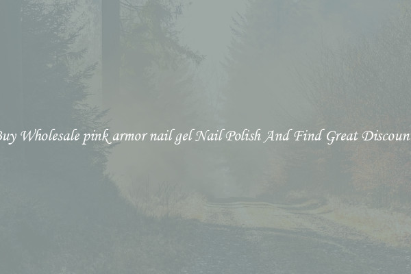 Buy Wholesale pink armor nail gel Nail Polish And Find Great Discounts