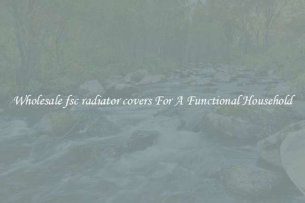Wholesale fsc radiator covers For A Functional Household