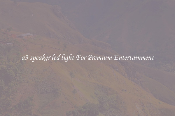 a9 speaker led light For Premium Entertainment