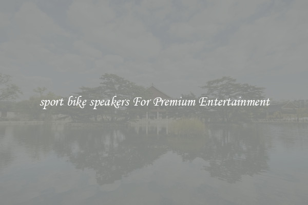 sport bike speakers For Premium Entertainment