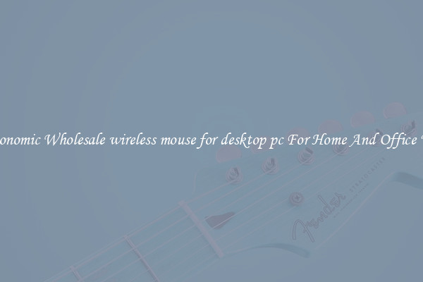 Ergonomic Wholesale wireless mouse for desktop pc For Home And Office Use.