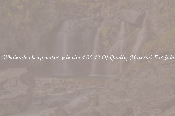 Wholesale cheap motorcycle tire 4.00 12 Of Quality Material For Sale