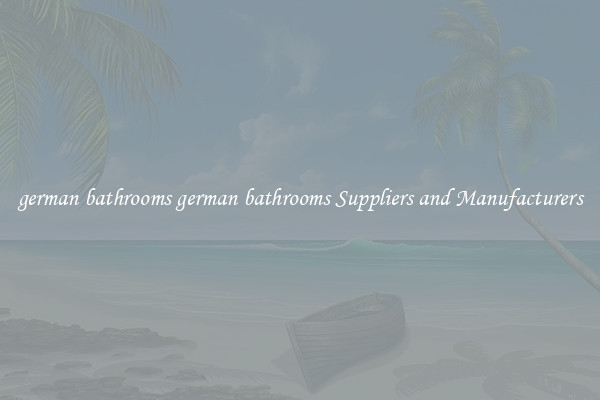 german bathrooms german bathrooms Suppliers and Manufacturers