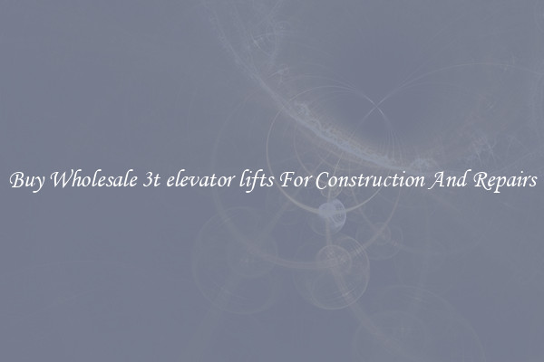 Buy Wholesale 3t elevator lifts For Construction And Repairs