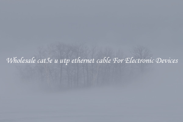 Wholesale cat5e u utp ethernet cable For Electronic Devices