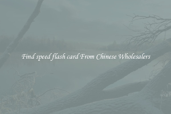 Find speed flash card From Chinese Wholesalers