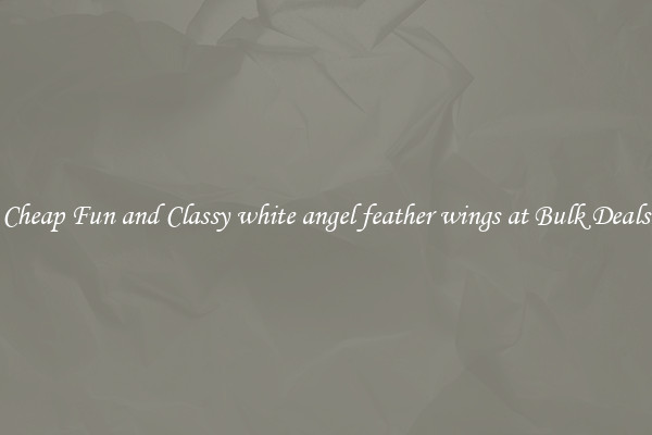 Cheap Fun and Classy white angel feather wings at Bulk Deals