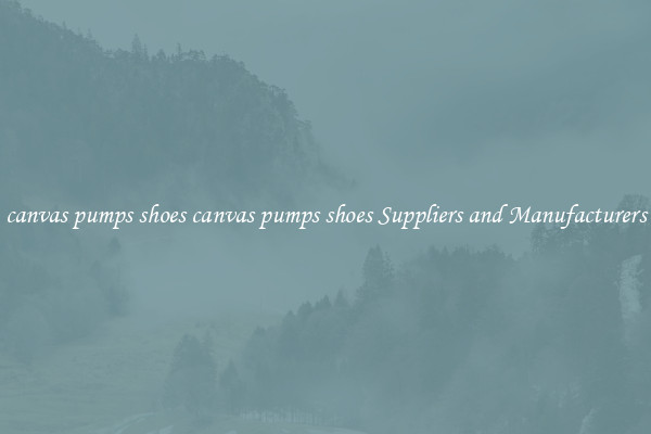 canvas pumps shoes canvas pumps shoes Suppliers and Manufacturers