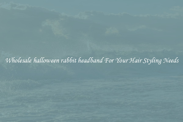 Wholesale halloween rabbit headband For Your Hair Styling Needs