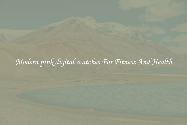 Modern pink digital watches For Fitness And Health