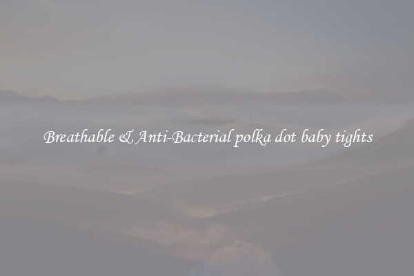 Breathable & Anti-Bacterial polka dot baby tights