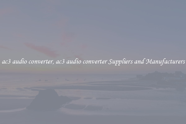 ac3 audio converter, ac3 audio converter Suppliers and Manufacturers