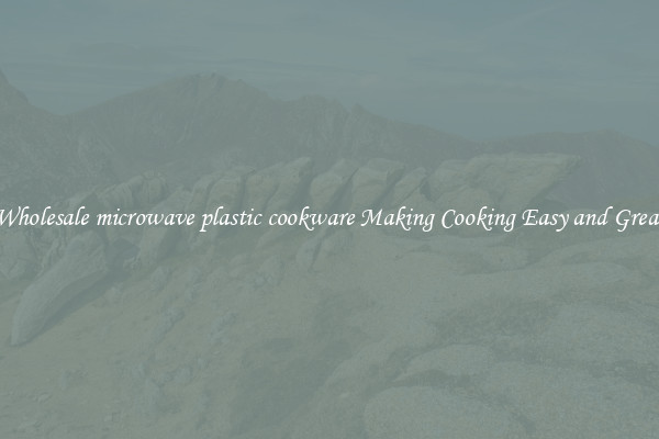 Wholesale microwave plastic cookware Making Cooking Easy and Great