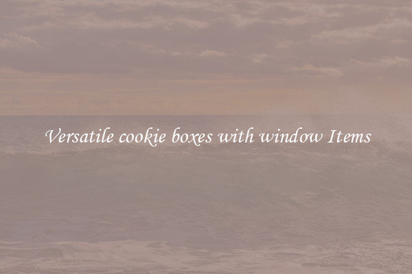 Versatile cookie boxes with window Items